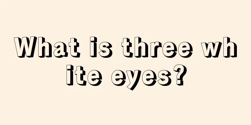 What is three white eyes?