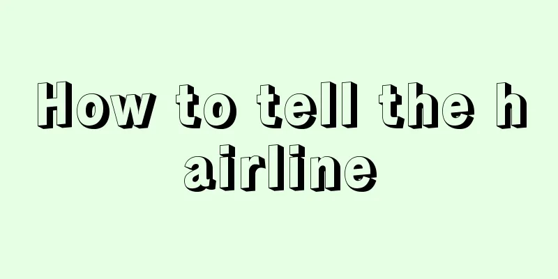 How to tell the hairline