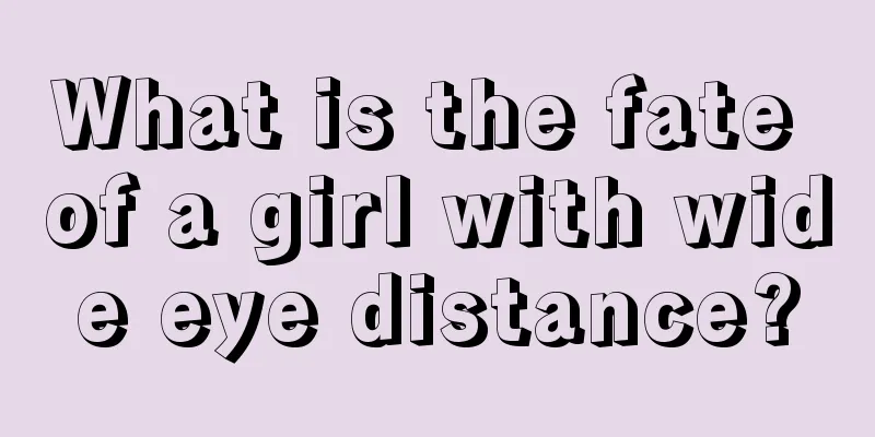 What is the fate of a girl with wide eye distance?