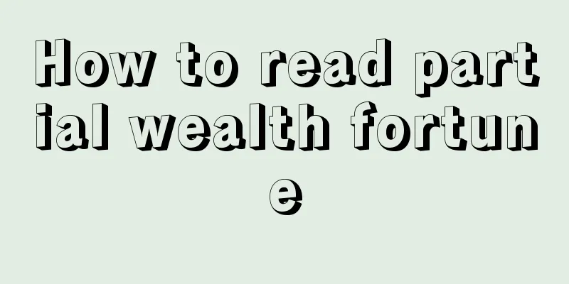 How to read partial wealth fortune