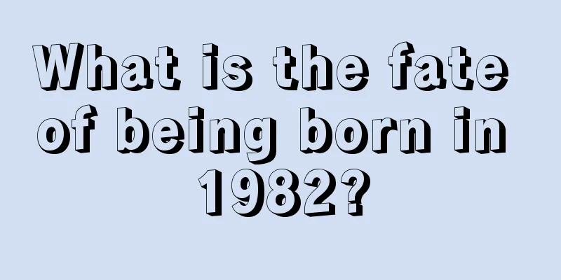 What is the fate of being born in 1982?