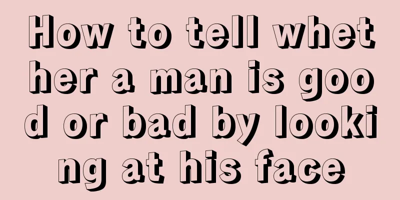 How to tell whether a man is good or bad by looking at his face