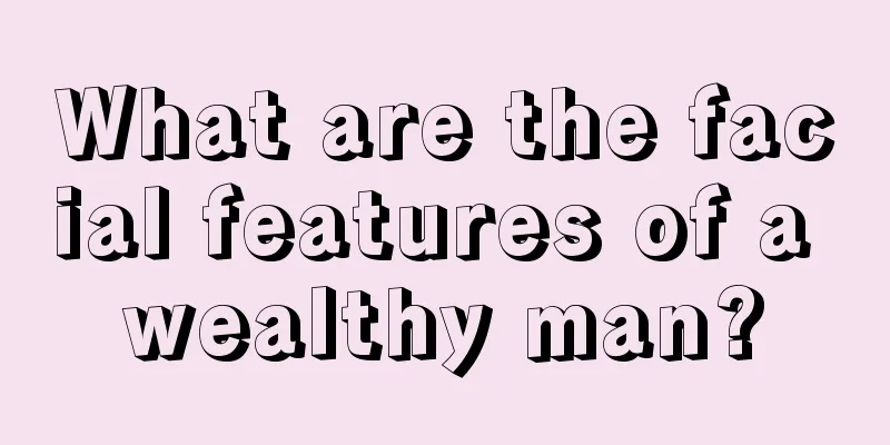 What are the facial features of a wealthy man?