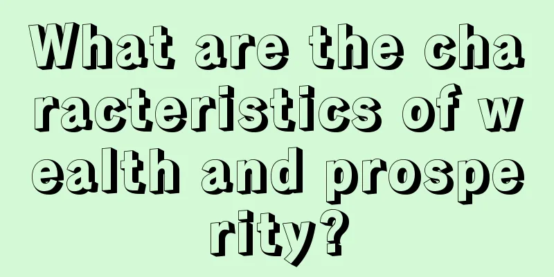 What are the characteristics of wealth and prosperity?