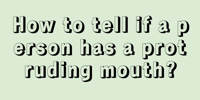 How to tell if a person has a protruding mouth?