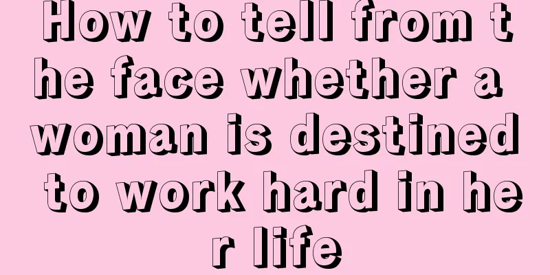 How to tell from the face whether a woman is destined to work hard in her life