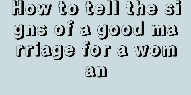 How to tell the signs of a good marriage for a woman