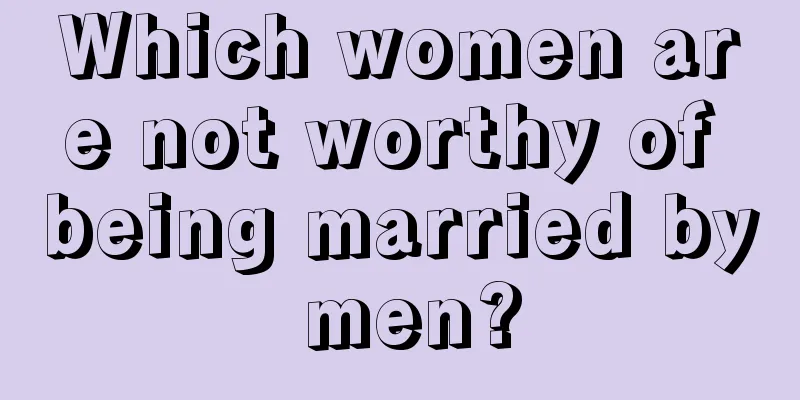 Which women are not worthy of being married by men?