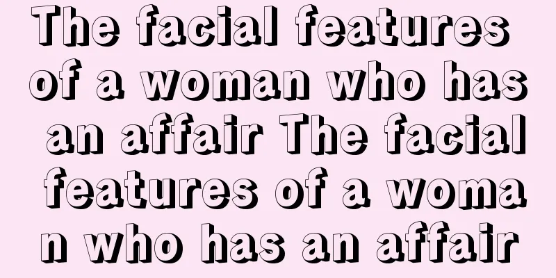 The facial features of a woman who has an affair The facial features of a woman who has an affair