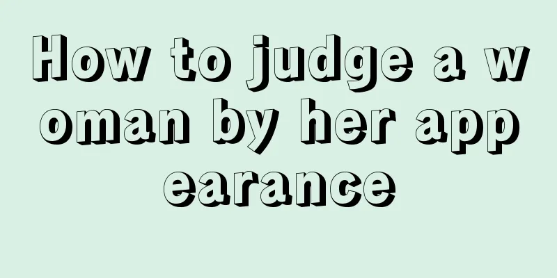 How to judge a woman by her appearance