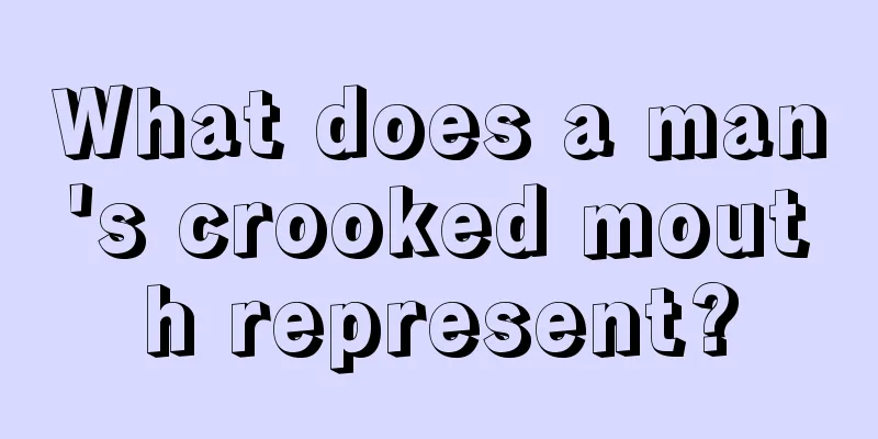 What does a man's crooked mouth represent?