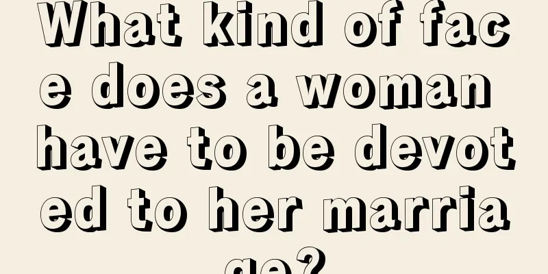 What kind of face does a woman have to be devoted to her marriage?