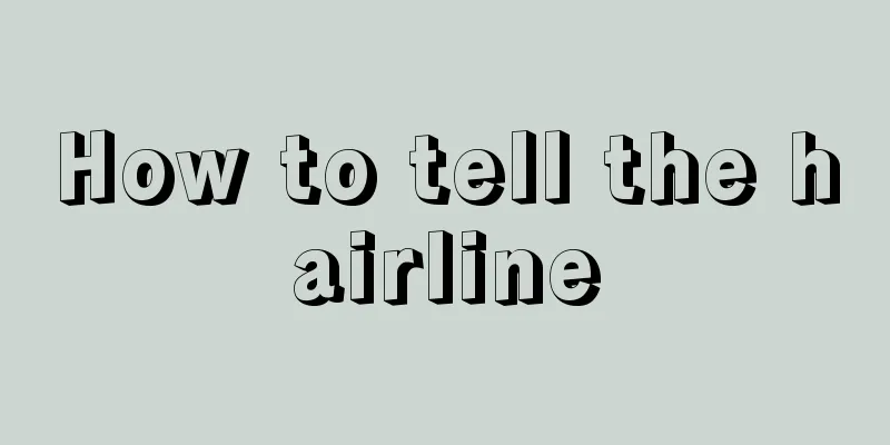 How to tell the hairline