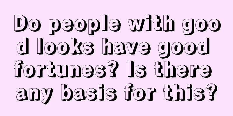 Do people with good looks have good fortunes? Is there any basis for this?