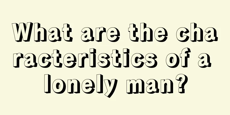 What are the characteristics of a lonely man?