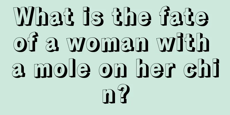 What is the fate of a woman with a mole on her chin?