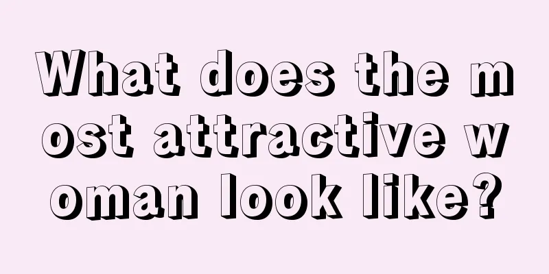 What does the most attractive woman look like?