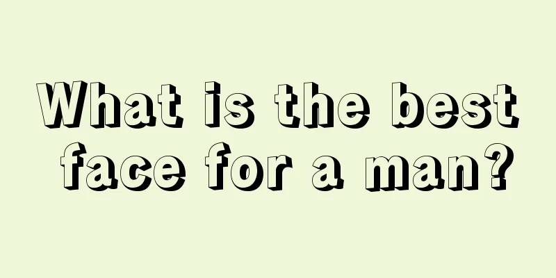 What is the best face for a man?