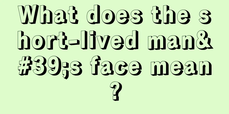 What does the short-lived man's face mean?