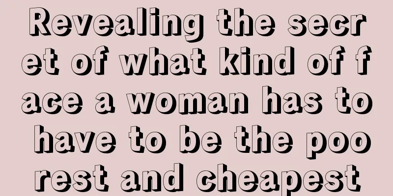 Revealing the secret of what kind of face a woman has to have to be the poorest and cheapest