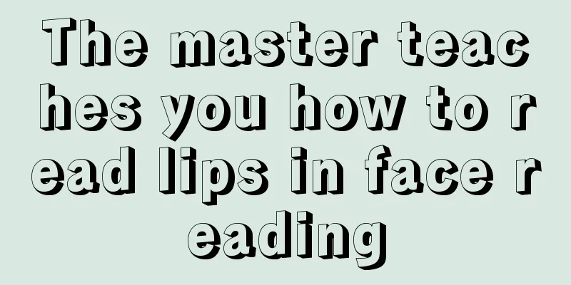 The master teaches you how to read lips in face reading