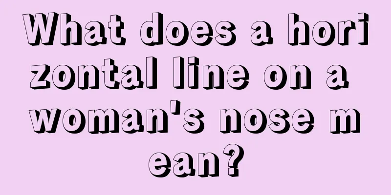 What does a horizontal line on a woman's nose mean?