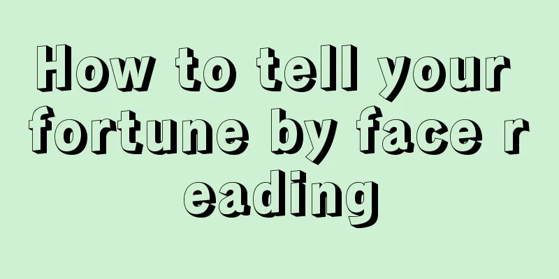 How to tell your fortune by face reading