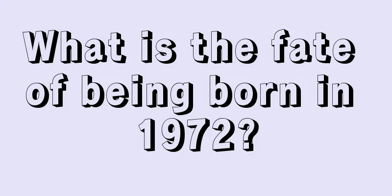 What is the fate of being born in 1972?