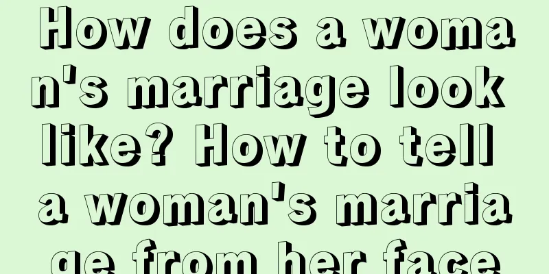 How does a woman's marriage look like? How to tell a woman's marriage from her face