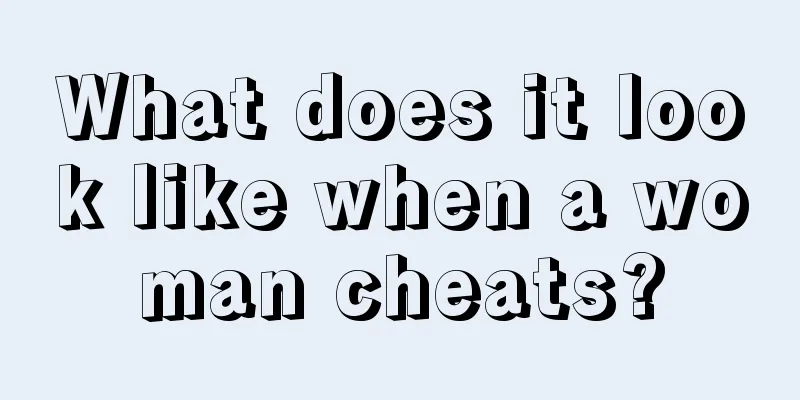 What does it look like when a woman cheats?