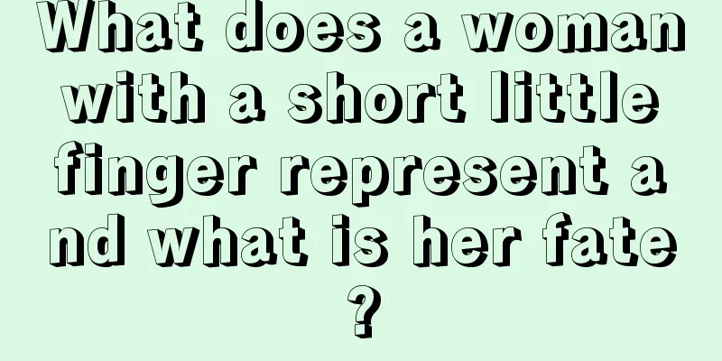 What does a woman with a short little finger represent and what is her fate?