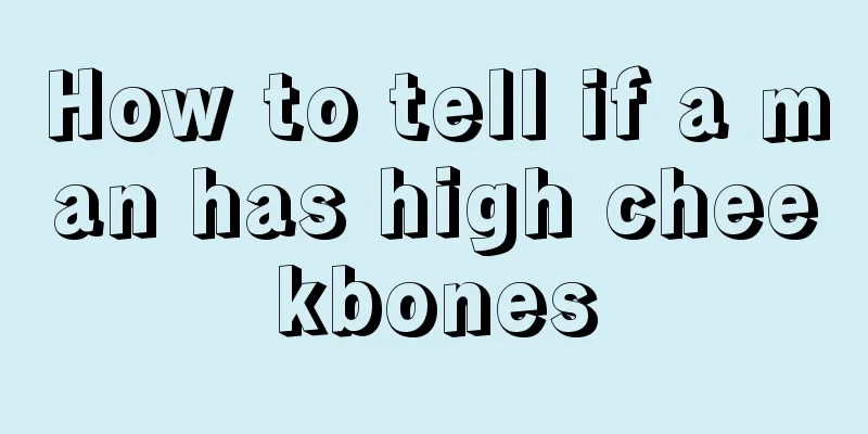 How to tell if a man has high cheekbones
