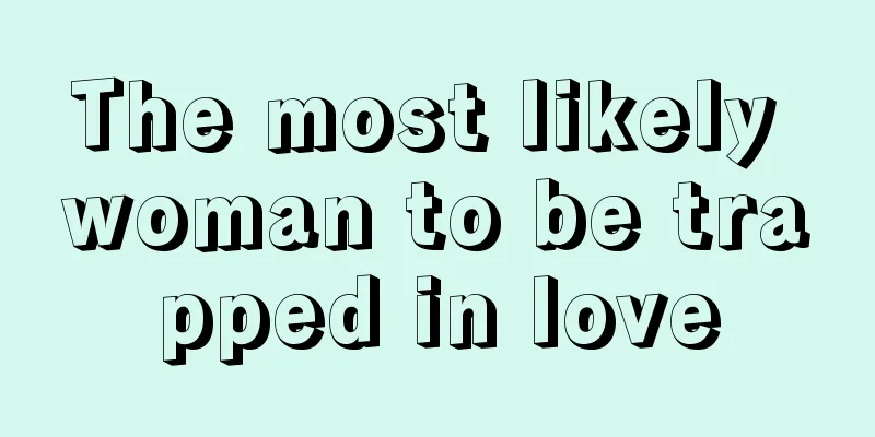 The most likely woman to be trapped in love
