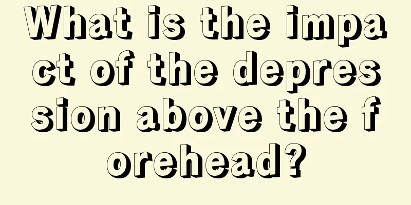 What is the impact of the depression above the forehead?