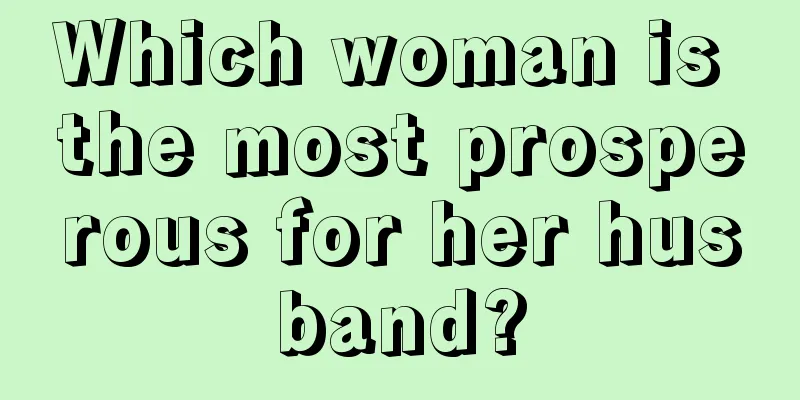 Which woman is the most prosperous for her husband?
