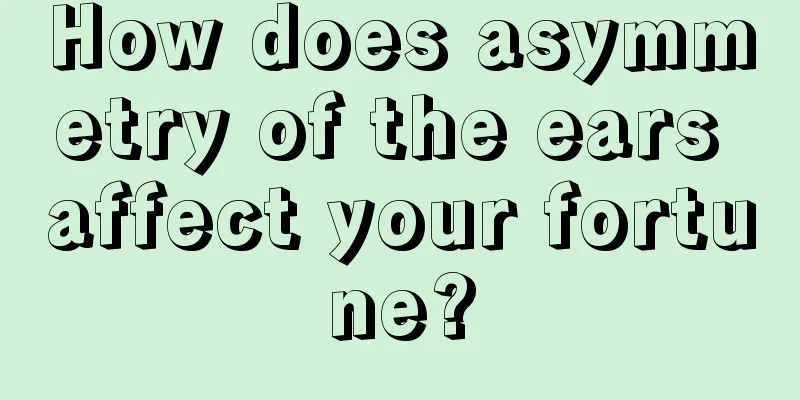 How does asymmetry of the ears affect your fortune?