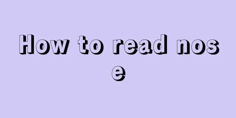 How to read nose