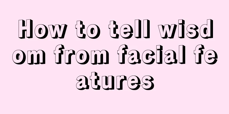 How to tell wisdom from facial features