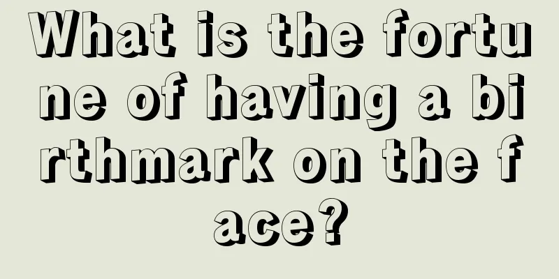 What is the fortune of having a birthmark on the face?