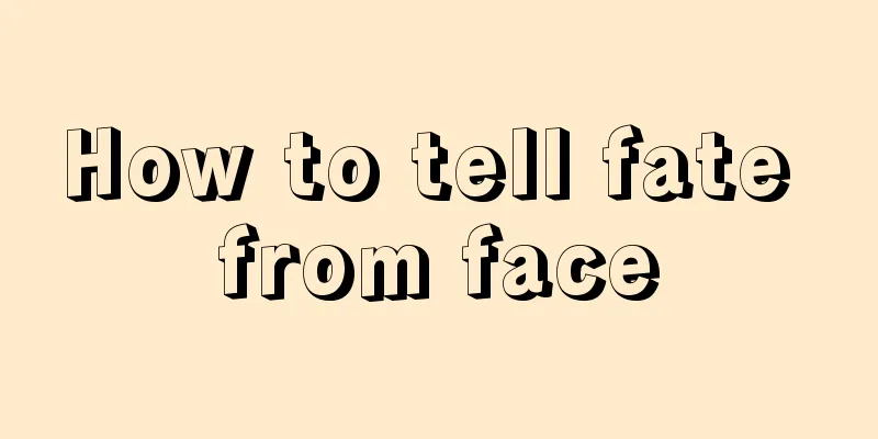 How to tell fate from face