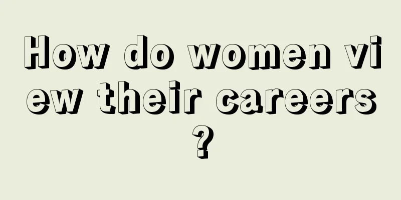 How do women view their careers?