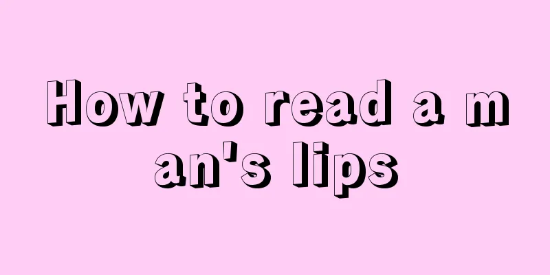How to read a man's lips