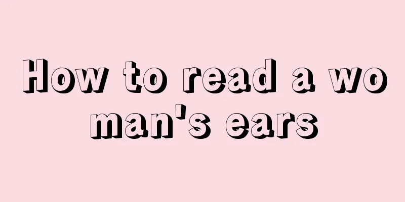 How to read a woman's ears