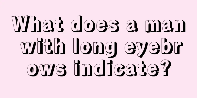What does a man with long eyebrows indicate?
