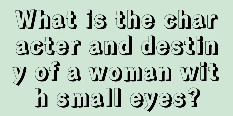 What is the character and destiny of a woman with small eyes?