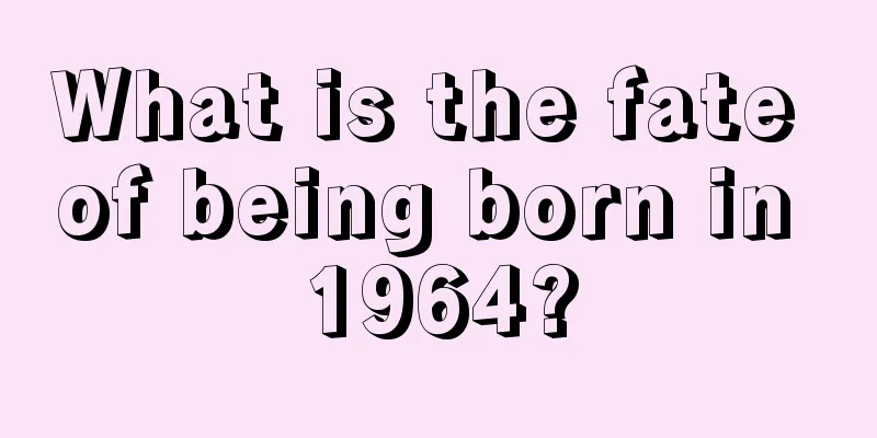 What is the fate of being born in 1964?
