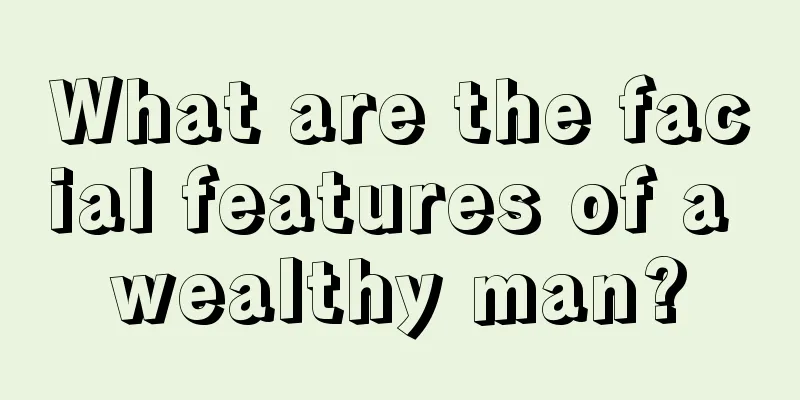 What are the facial features of a wealthy man?