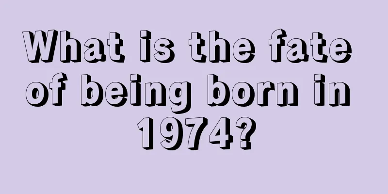 What is the fate of being born in 1974?
