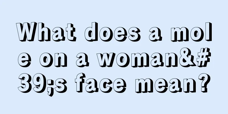 What does a mole on a woman's face mean?