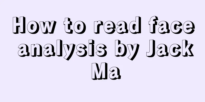 How to read face analysis by Jack Ma